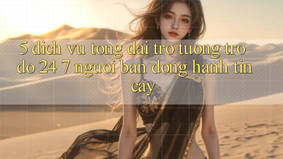 5. Dịch vụ tổng đài trợ tương trợ đỡ 24/7: Người bạn đồng hành tin cậy