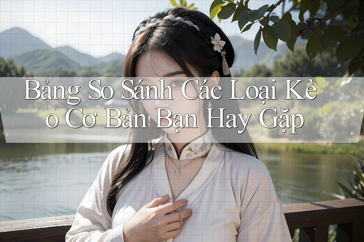 Bảng So Sánh Các Loại Kèo Cơ Bản Bạn Hay Gặp