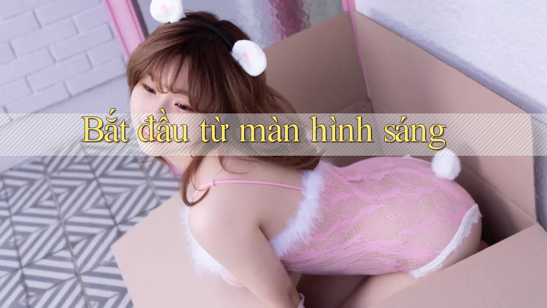 Bắt đầu từ màn hình sáng
