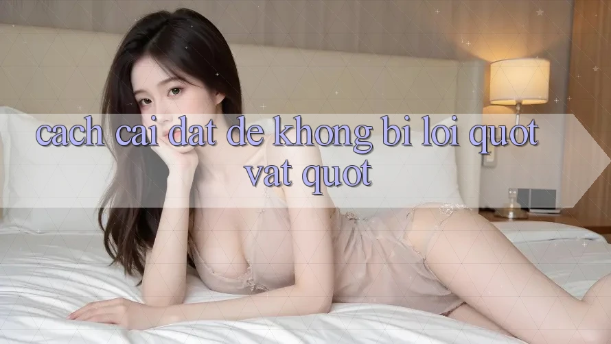 Cách cài đặt để không bị lỗi " vặt" Cách cài đặt để không bị lỗi " vặt"