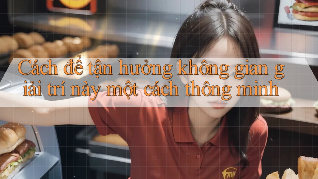 Cách để tận hưởng không gian giải trí này một cách thông minh Cách để tận hưởng không gian giải trí này một cách thông minh