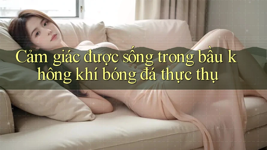 Cảm giác được sống trong bầu không khí bóng đá thực thụ