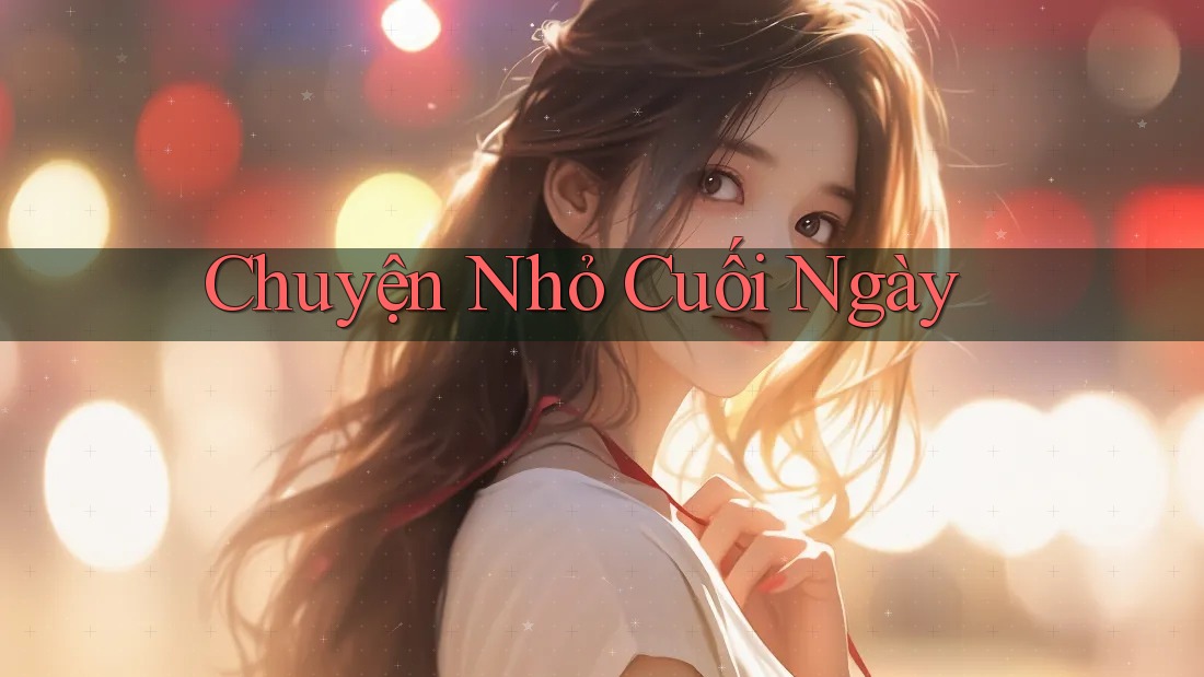 Chuyện Nhỏ Cuối Ngày