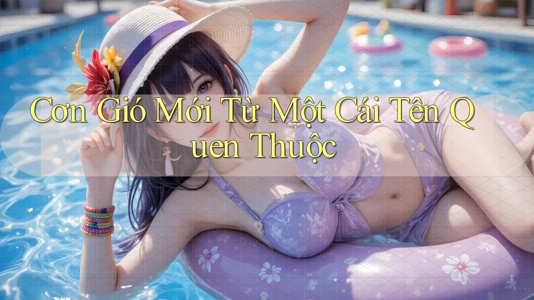 Cơn Gió Mới Từ Một Cái Tên Quen Thuộc