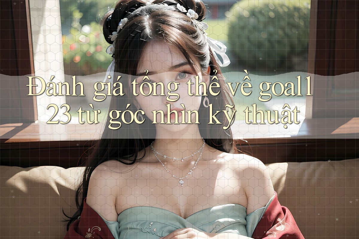 Đánh giá tổng thể về goal123 từ góc nhìn kỹ thuật