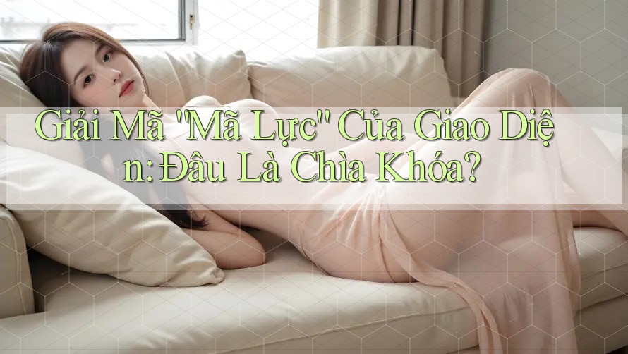 Giải Mã “Mã Lực” Của Giao Diện: Đâu Là Chìa Khóa? Giải Mã “Mã Lực” Của Giao Diện: Đâu Là Chìa Khóa?
