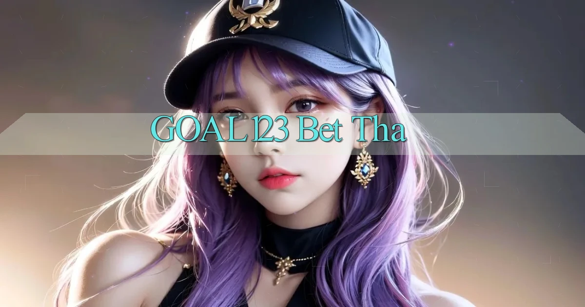 goal123 bet tha