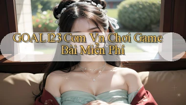 goal123 com vn chơi game bài miễn phí