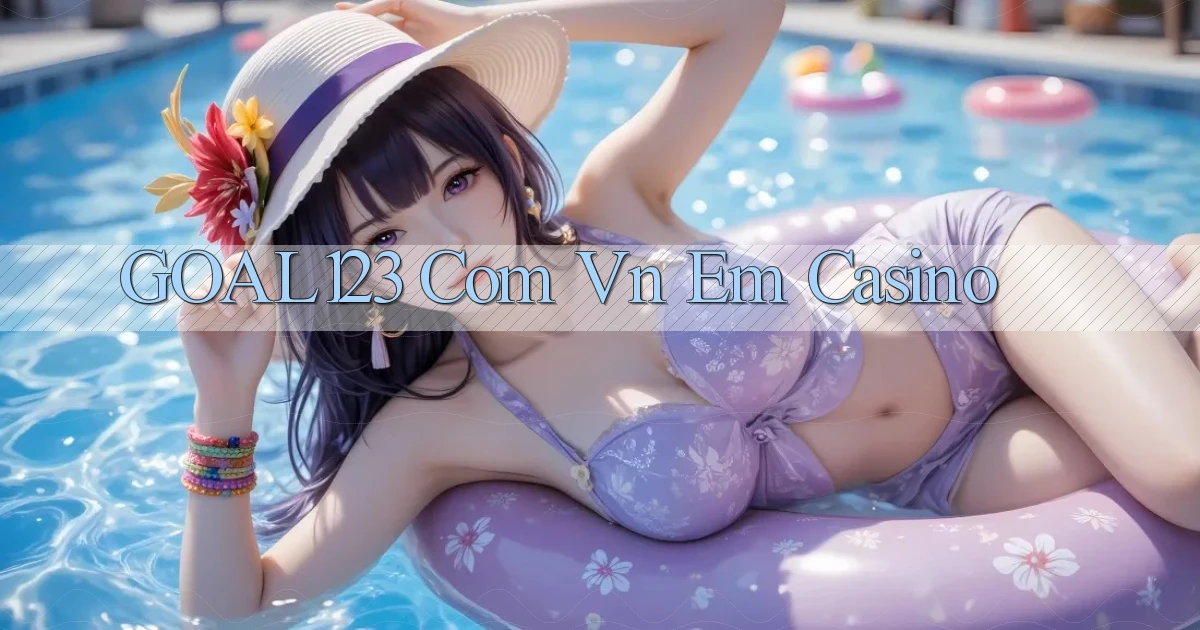 goal123 com vn em casino