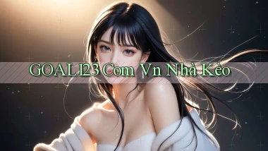 goal123 com vn nhà kèo