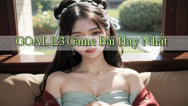 goal123 game bài hay nhất