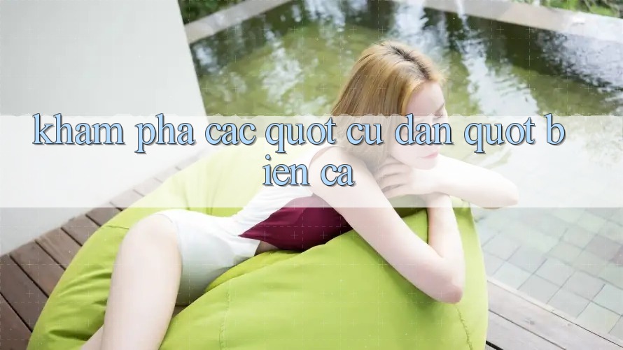 Khám Phá Các " Cư Dân" Biển Cả