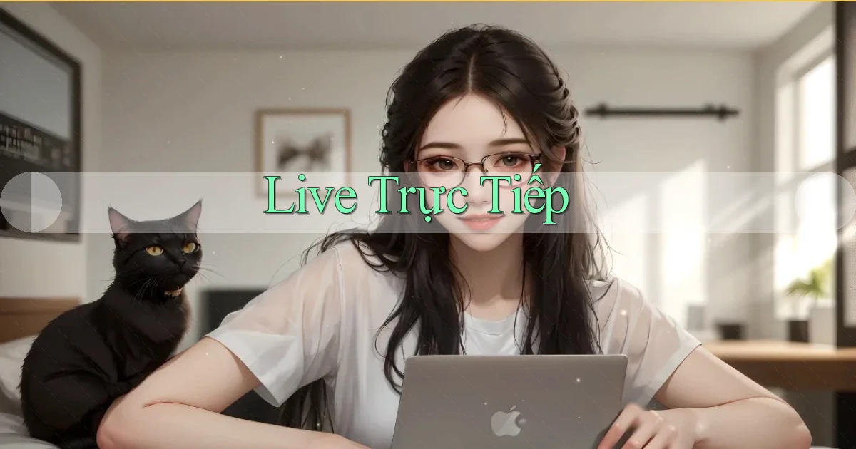 Live Trực tiếp