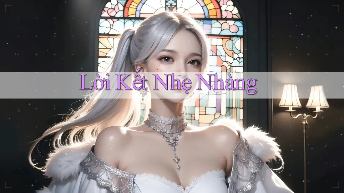 Lời kết nhẹ nhàng Lời kết nhẹ nhàng