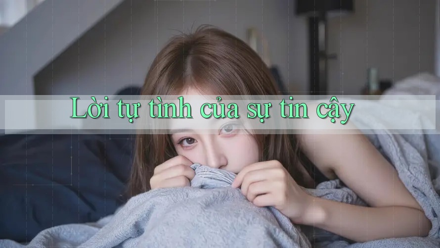 Lời tự tình của sự tin cậy Lời tự tình của sự tin cậy