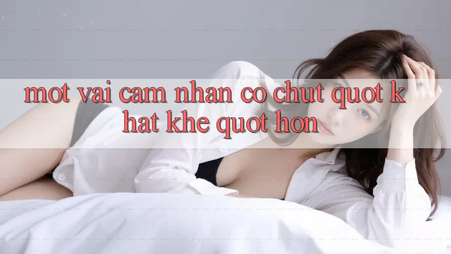 Một vài cảm nhận có chút " khắt khe" hơn Một vài cảm nhận có chút " khắt khe" hơn