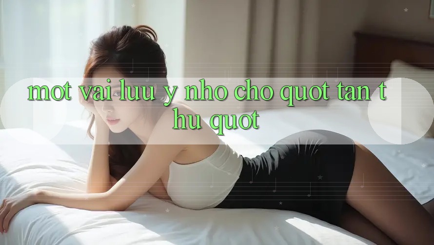 Một vài lưu ý nhỏ cho " tân thủ"