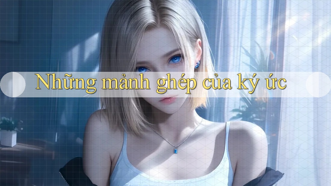 Những mảnh ghép của ký ức