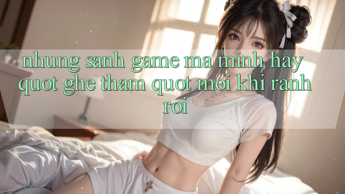 Những sảnh game mà mình hay " ghé thăm" mỗi khi rảnh rỗi Những sảnh game mà mình hay " ghé thăm" mỗi khi rảnh rỗi