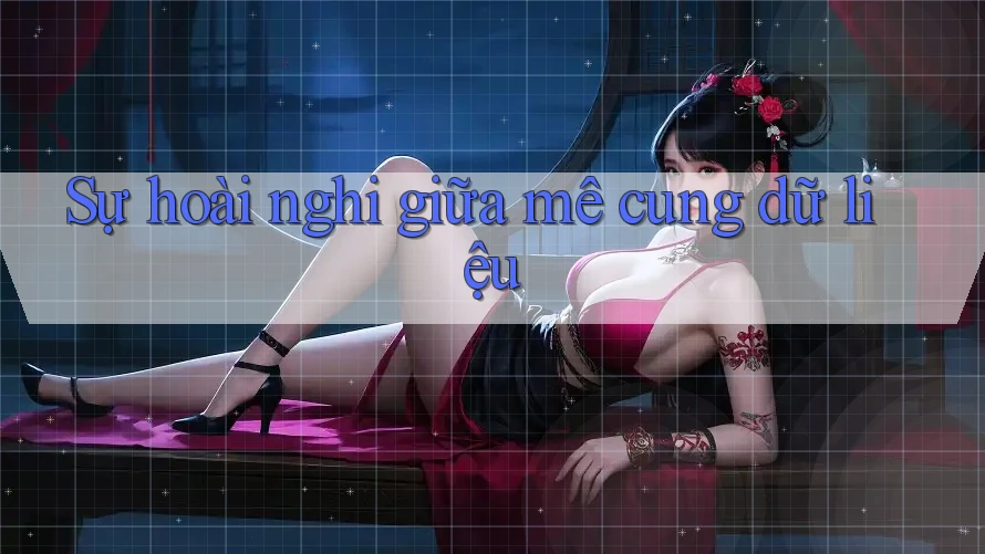 Sự hoài nghi giữa mê cung dữ liệu