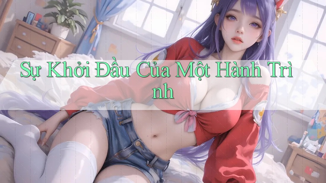 Sự khởi đầu của một hành trình Sự khởi đầu của một hành trình