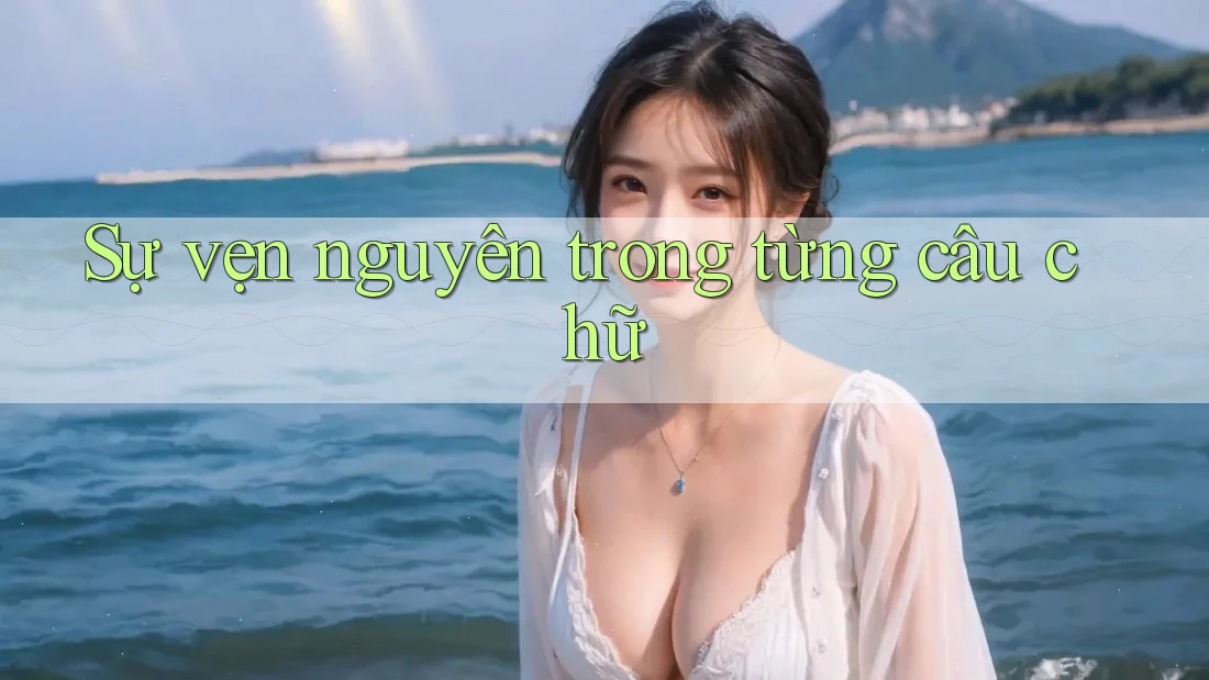 Sự vẹn nguyên trong từng câu chữ