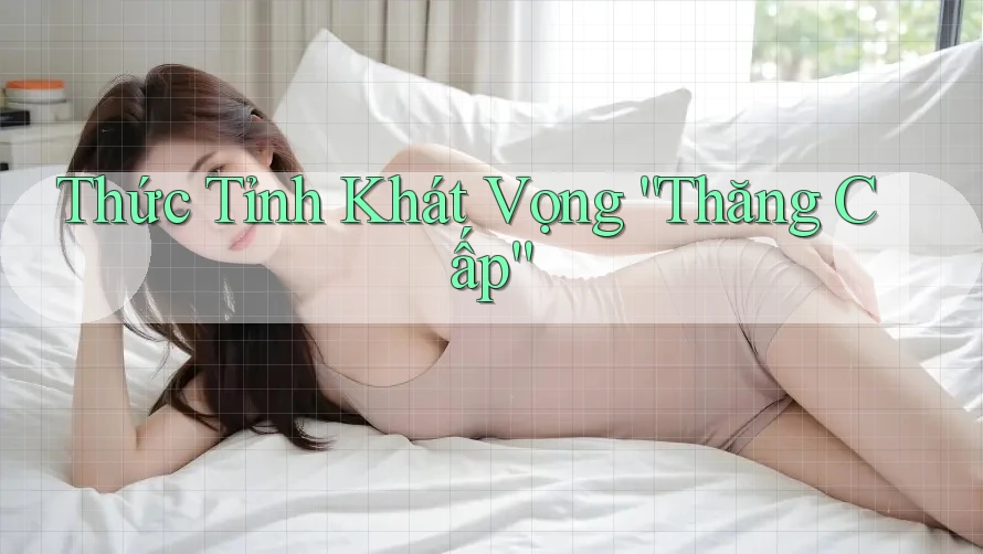 Thức Tỉnh Khát Vọng “Thăng Cấp”