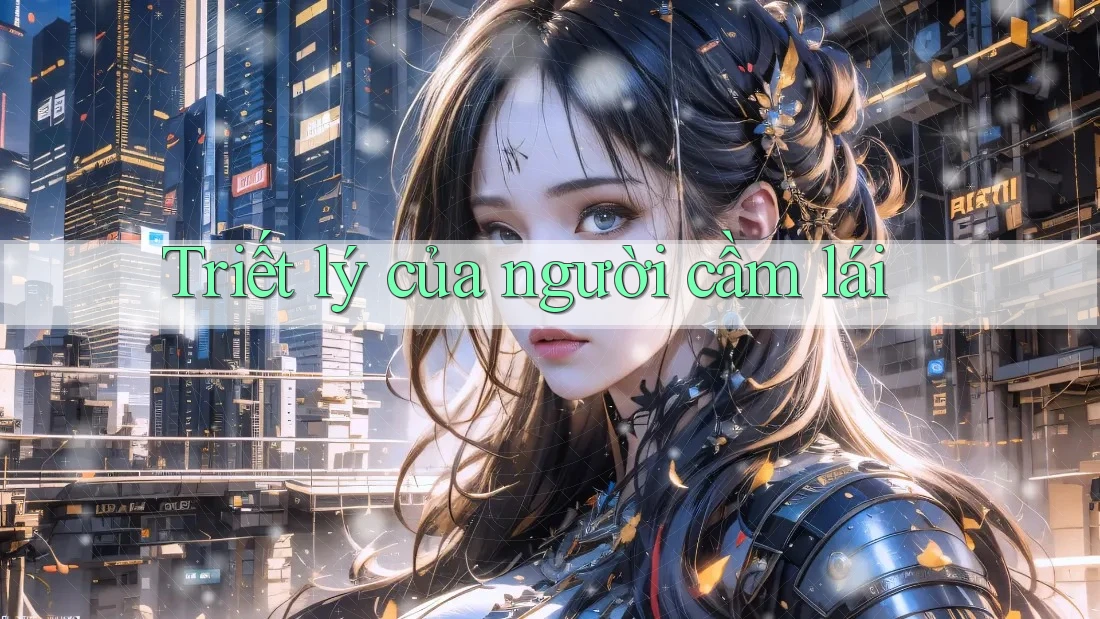 Triết lý của người cầm lái Triết lý của người cầm lái