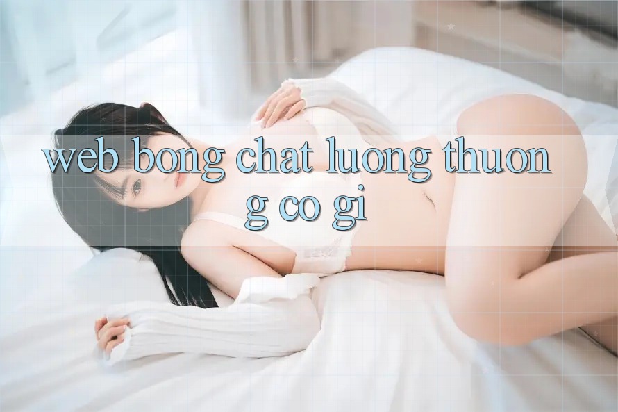 “Web Bóng” Chất Lượng Thường Có Gì?